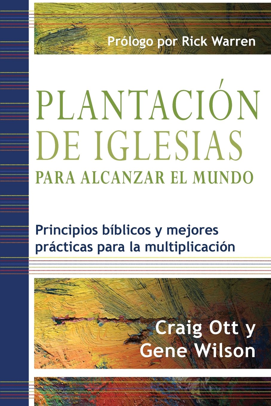 Plantacin de Iglesias para Alcanzar el Mundo: Principios bblicos y mejores prcticas para la multiplicacin (Spanish Editi,Used