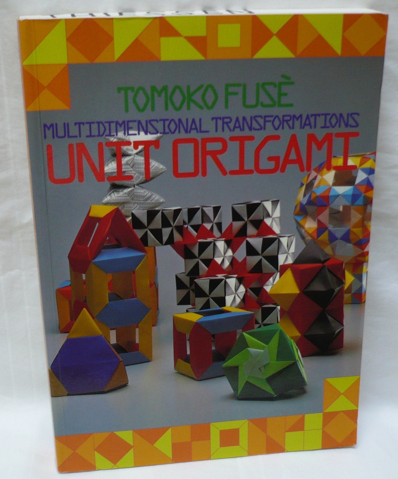 Unit Origami: Multidimensional Transformations,New