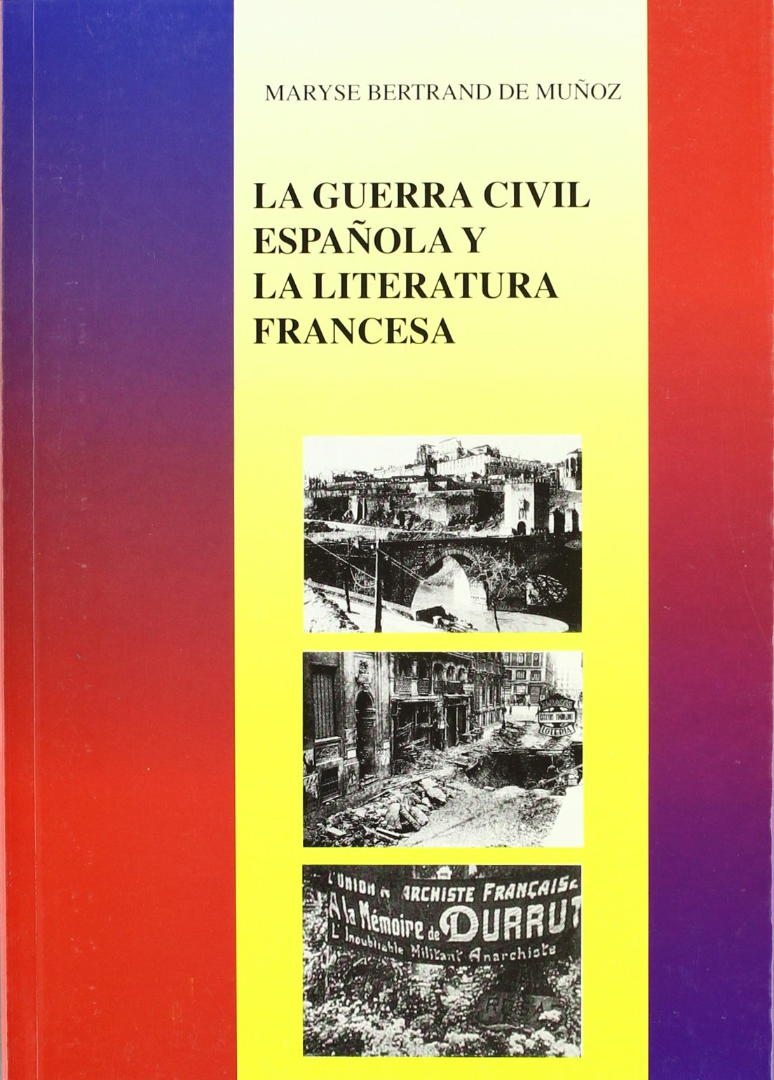 La Guerra Civil Espan~Ola Y La Literatura Francesa (Serie 'Investigacion Y Ensayo') (Spanish Edition),Used