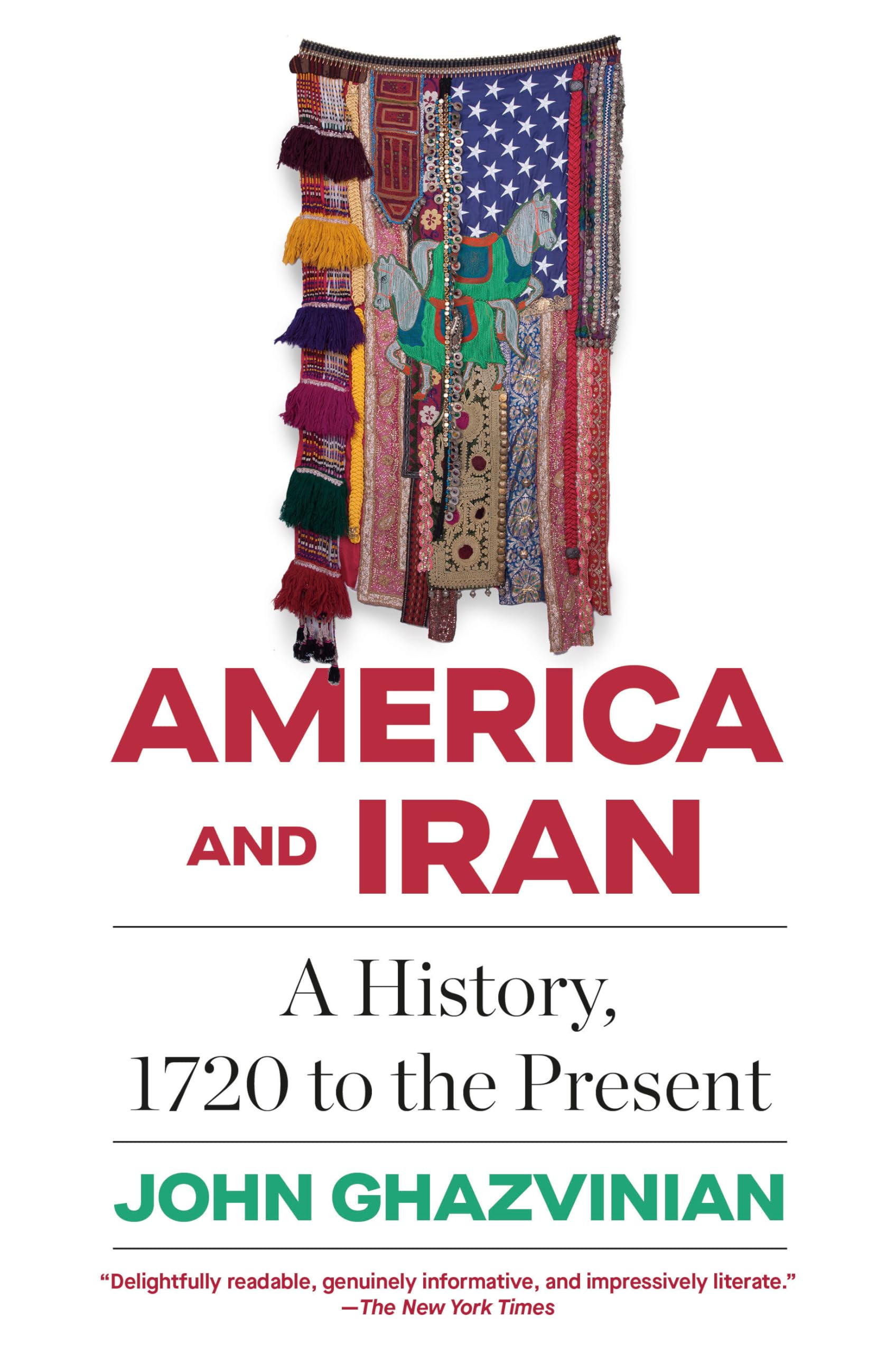 America And Iran: A History, 1720 To The Present,New