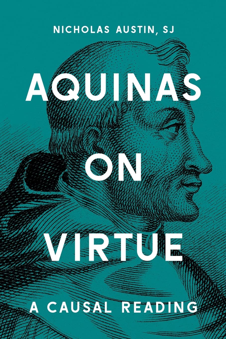 Aquinas on Virtue: A Causal Reading (Moral Traditions),Used
