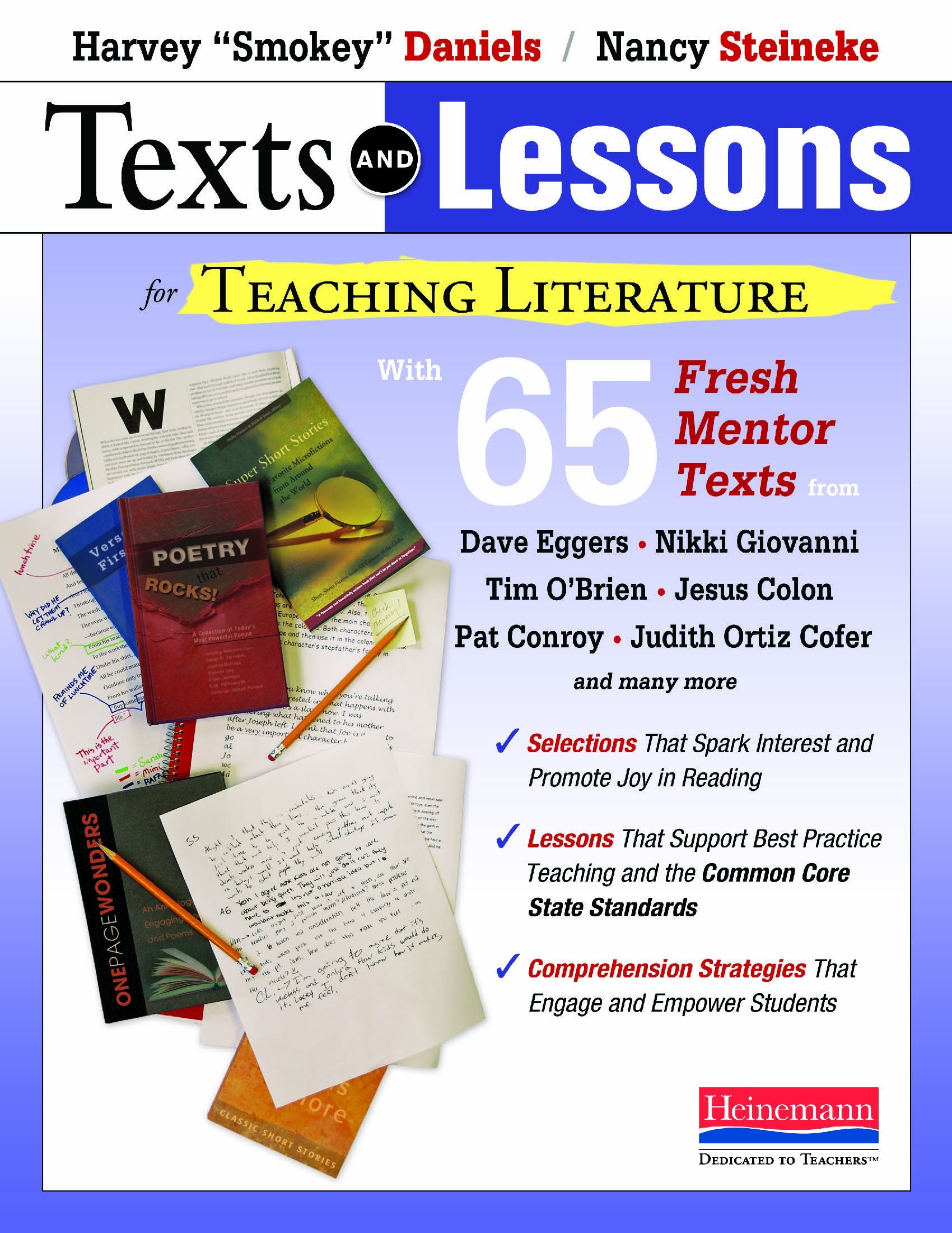 Texts And Lessons For Teaching Literature: With 65 Fresh Mentor Texts From Dave Eggers, Nikki Giovanni, Pat Conroy, Jesus C Olon,New