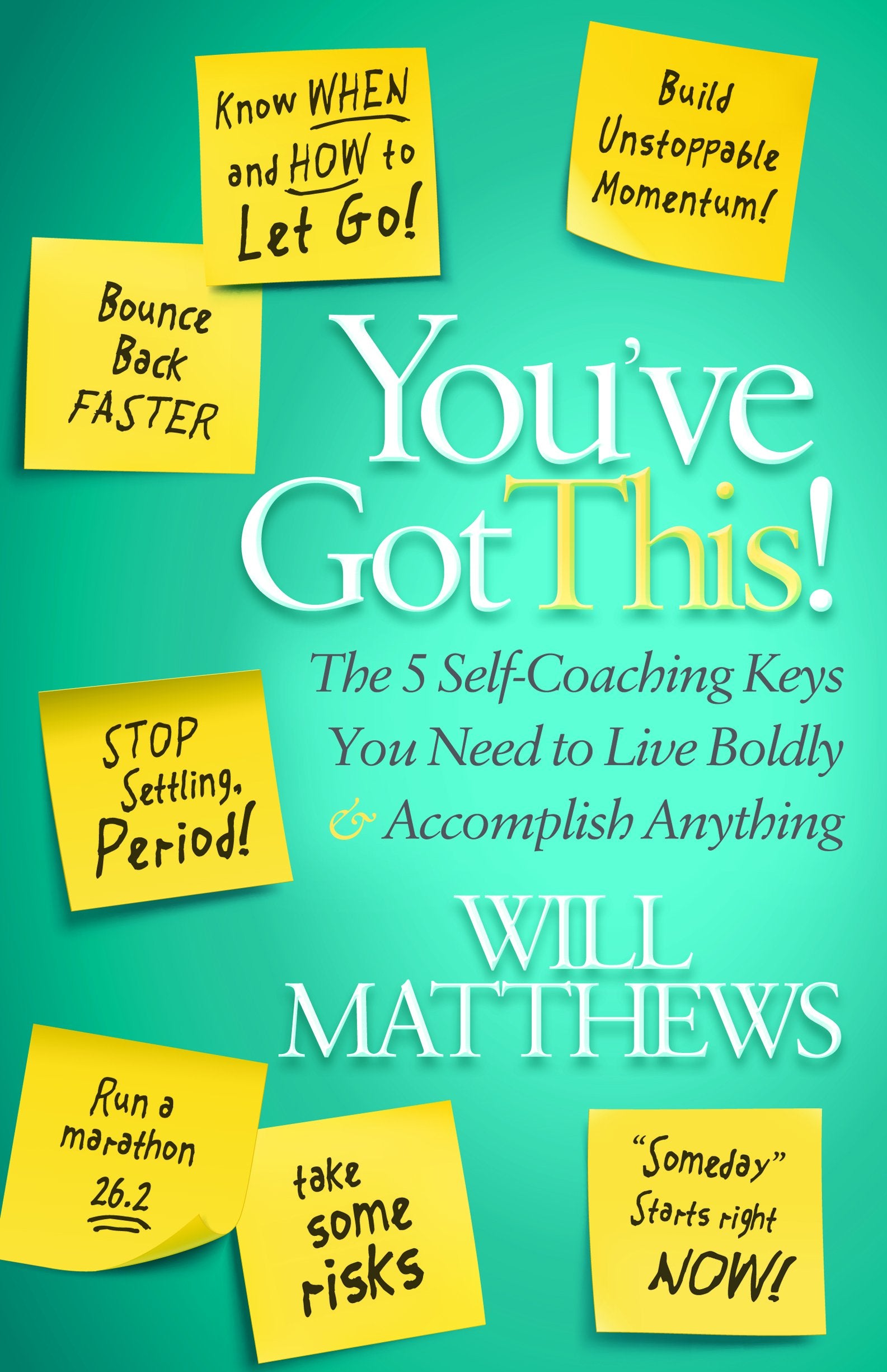You've Got This: The 5 SelfCoaching Keys You Need to Live Boldly and Accomplish Anything,Used