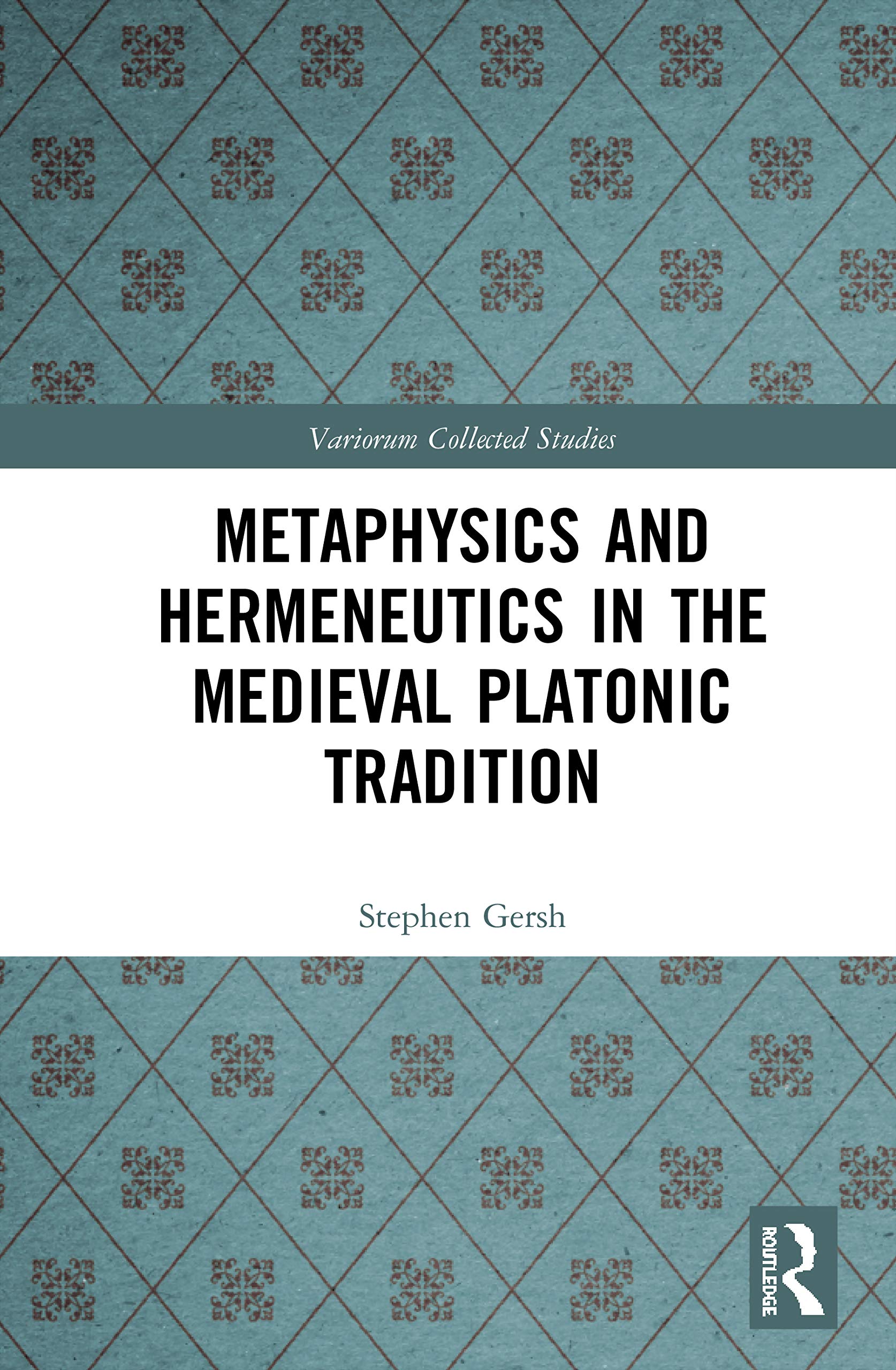 Metaphysics and Hermeneutics in the Medieval Platonic Tradition (Variorum Collected Studies),Used