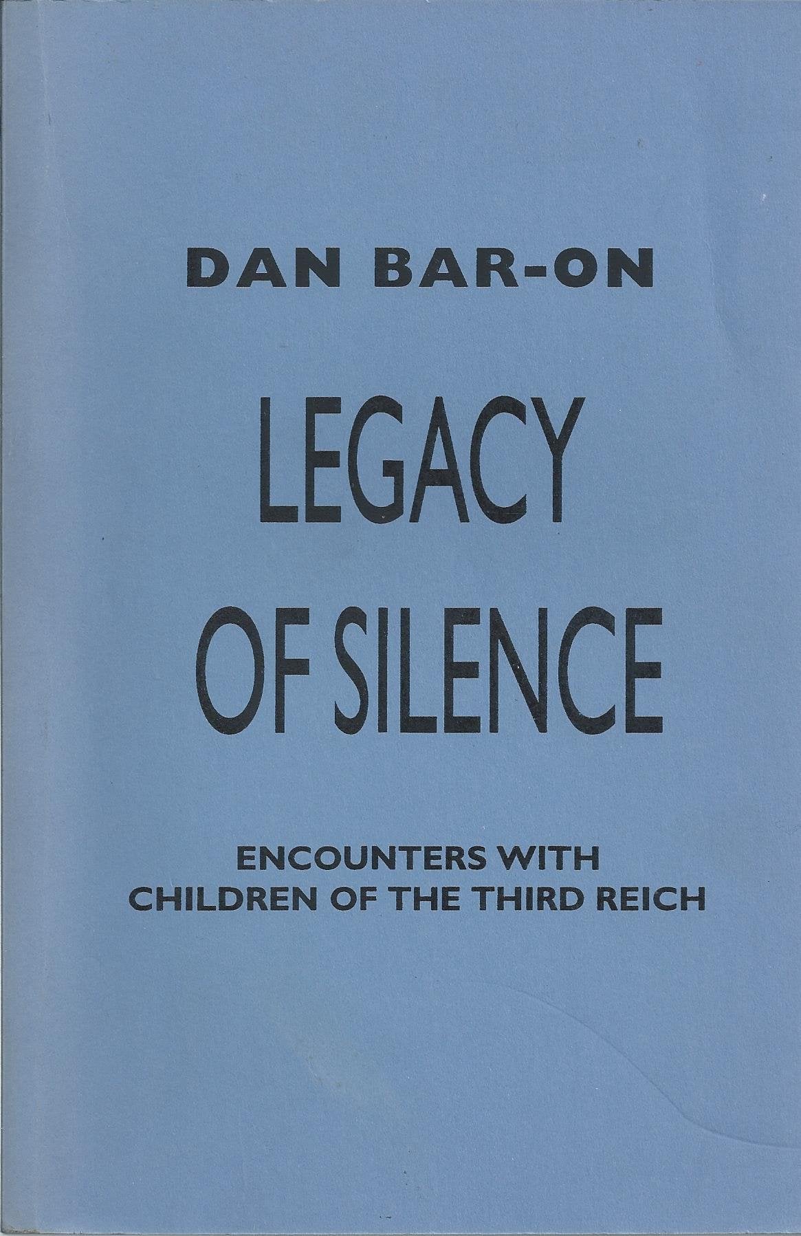 Legacy Of Silence: Encounters With Children Of The Third Reich,New