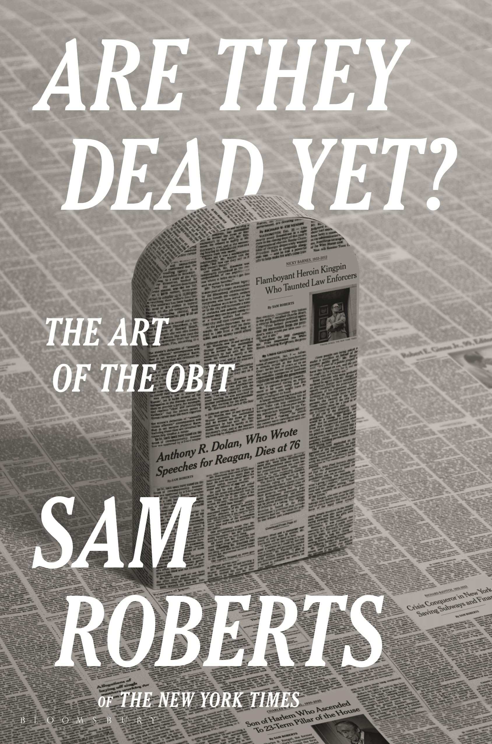 Are They Dead Yet?: The Art Of The Obit