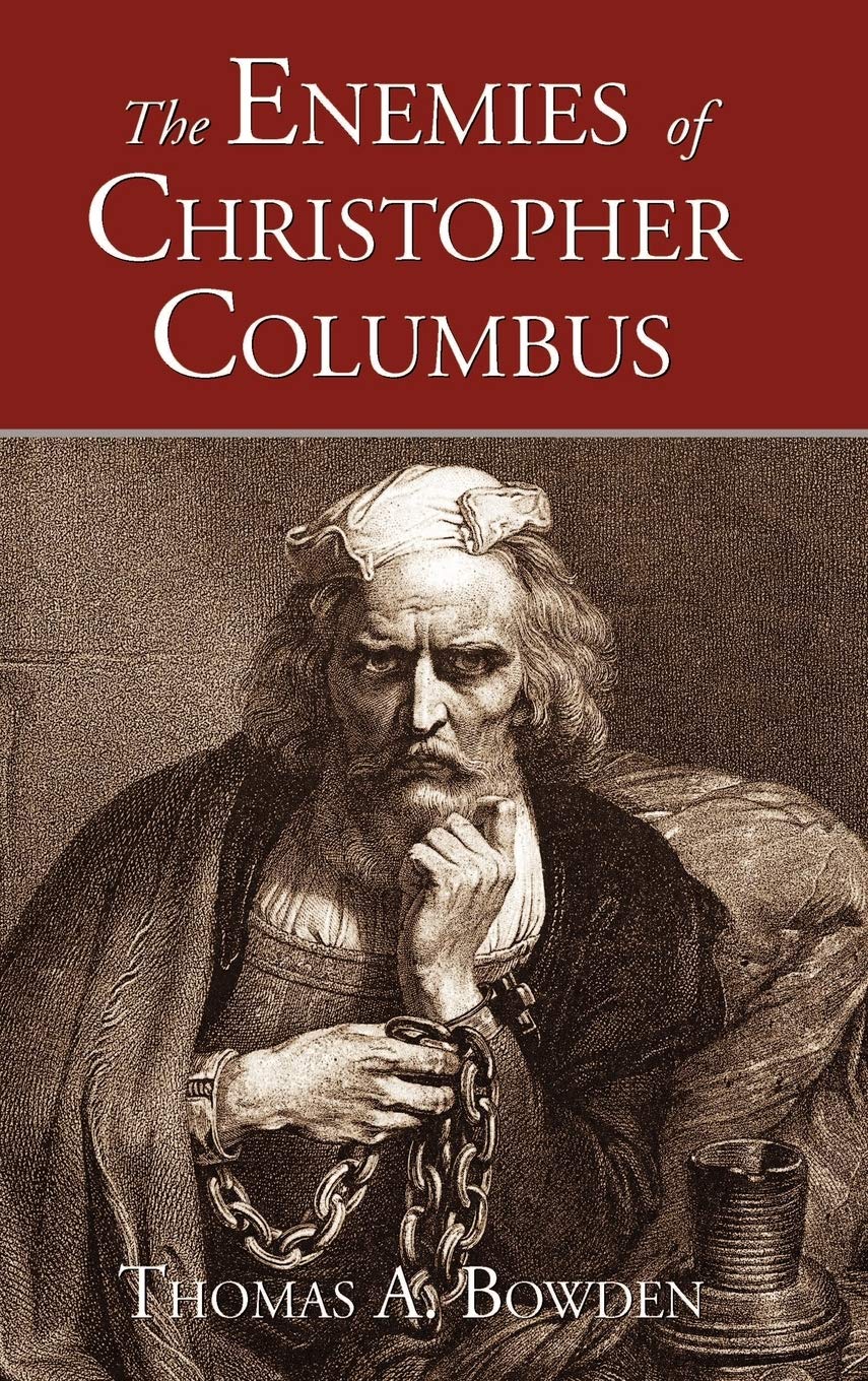 The Enemies of Christopher Columbus: Answers to Critical Questions About the Spread of Western Civilization,Used