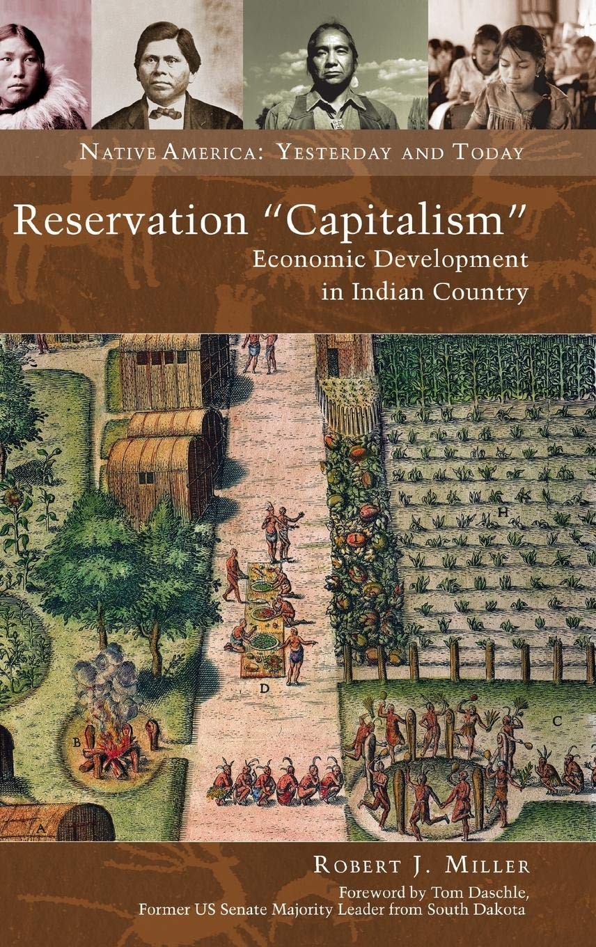 Reservation 'Capitalism': Economic Development in Indian Country (Native America: Yesterday and Today),New