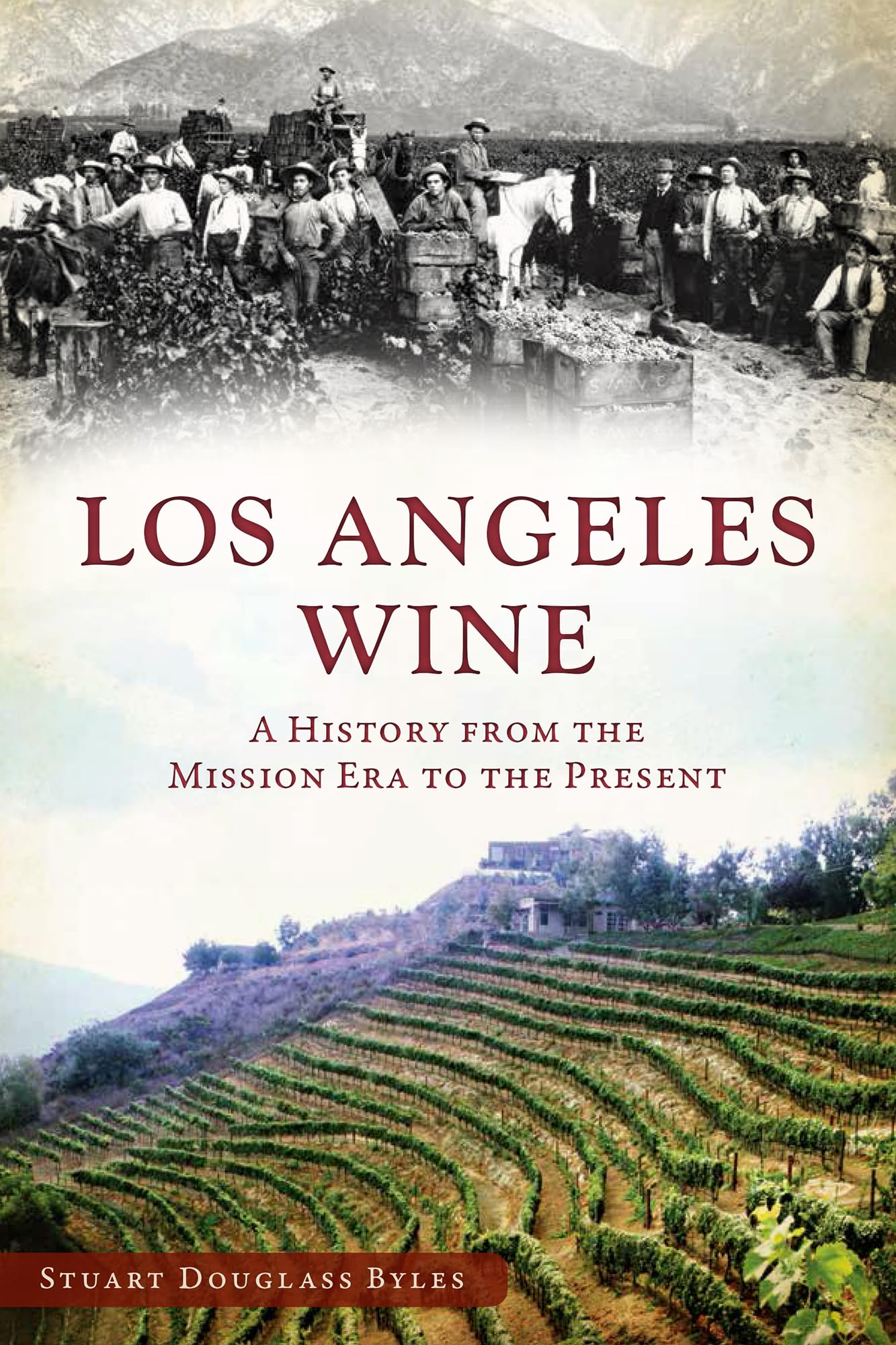 Los Angeles Wine: A History From The Mission Era To The Present (American Palate),Used