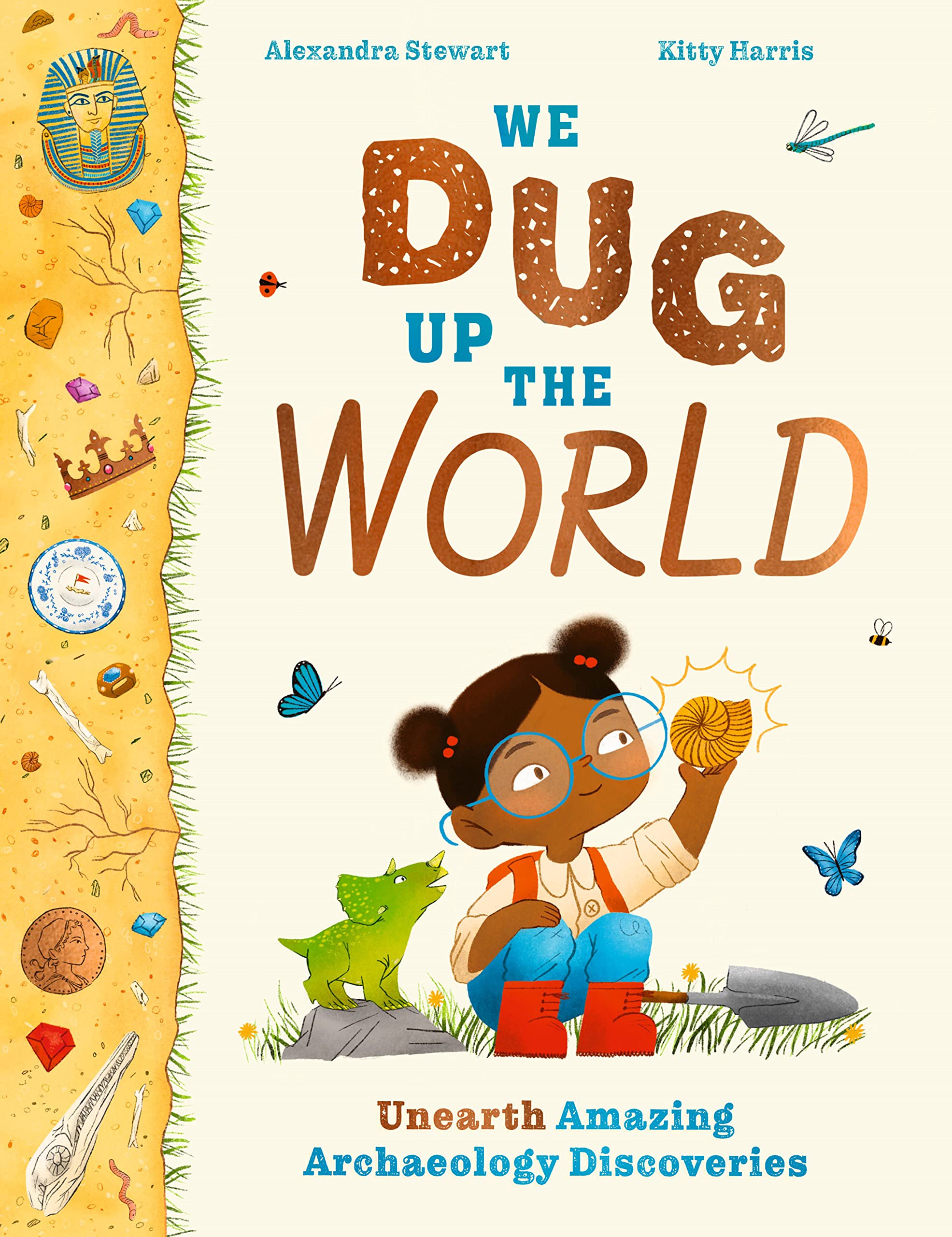 We Dug Up The World: Unearth Amazing Archaeology Discoveries (),Used