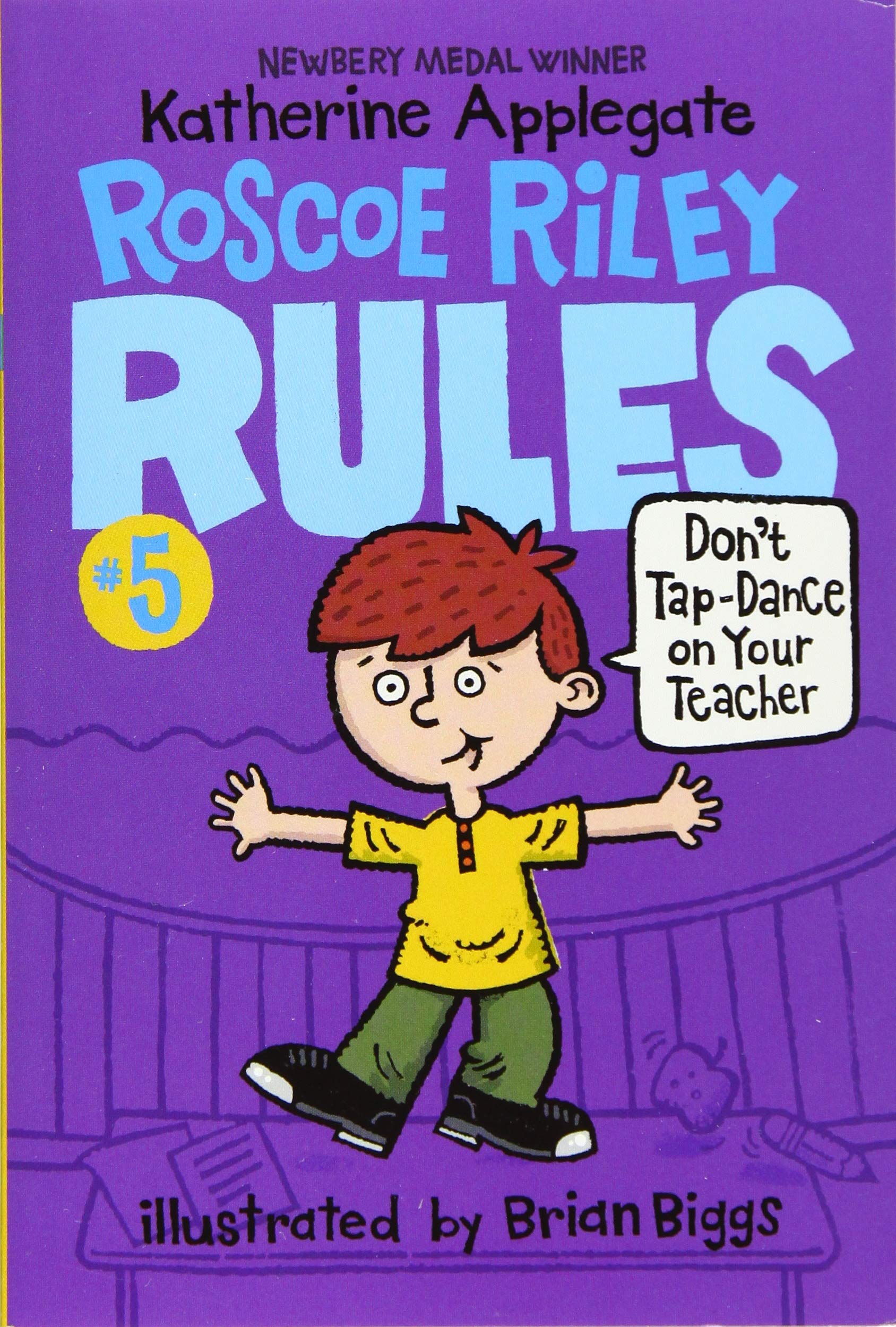 Roscoe Riley Rules #5: Don t TapDance on Your Teacher