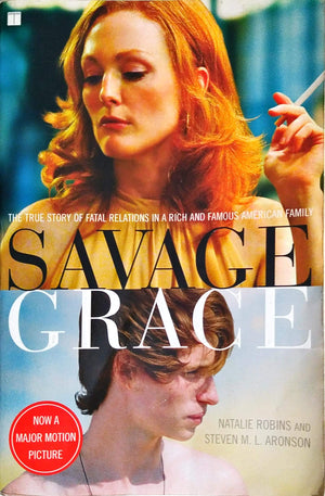 Savage Grace (Movie Tiein): The True Story of Fatal Relations in a Rich and Famous American Family,Used