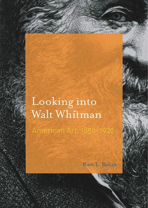 Looking into Walt Whitman: American Art, 18501920,New