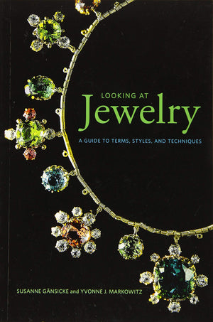 Looking At Jewelry: A Guide To Terms, Styles, And Techniques