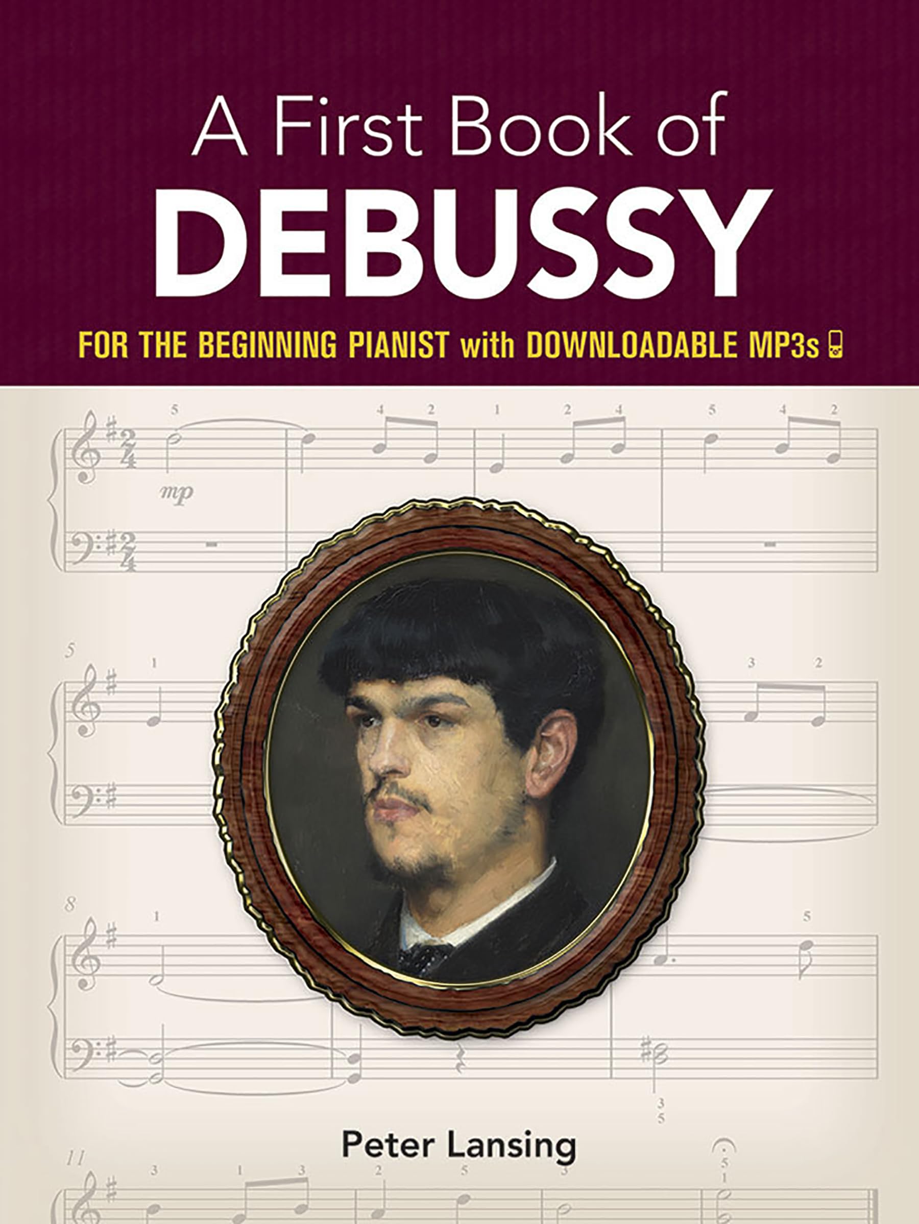A First Book of Debussy: For The Beginning Pianist with Downloadable MP3s (Dover Classical Piano Music For Beginners),Used
