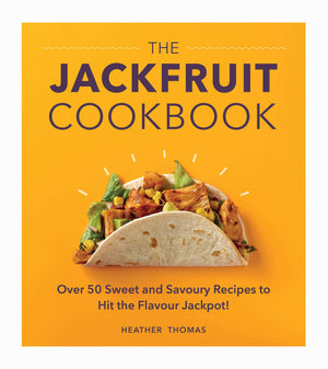 The Jackfruit Cookbook: Over 50 Sweet and Savoury Recipes to Hit the Flavour Jackpot!,Used