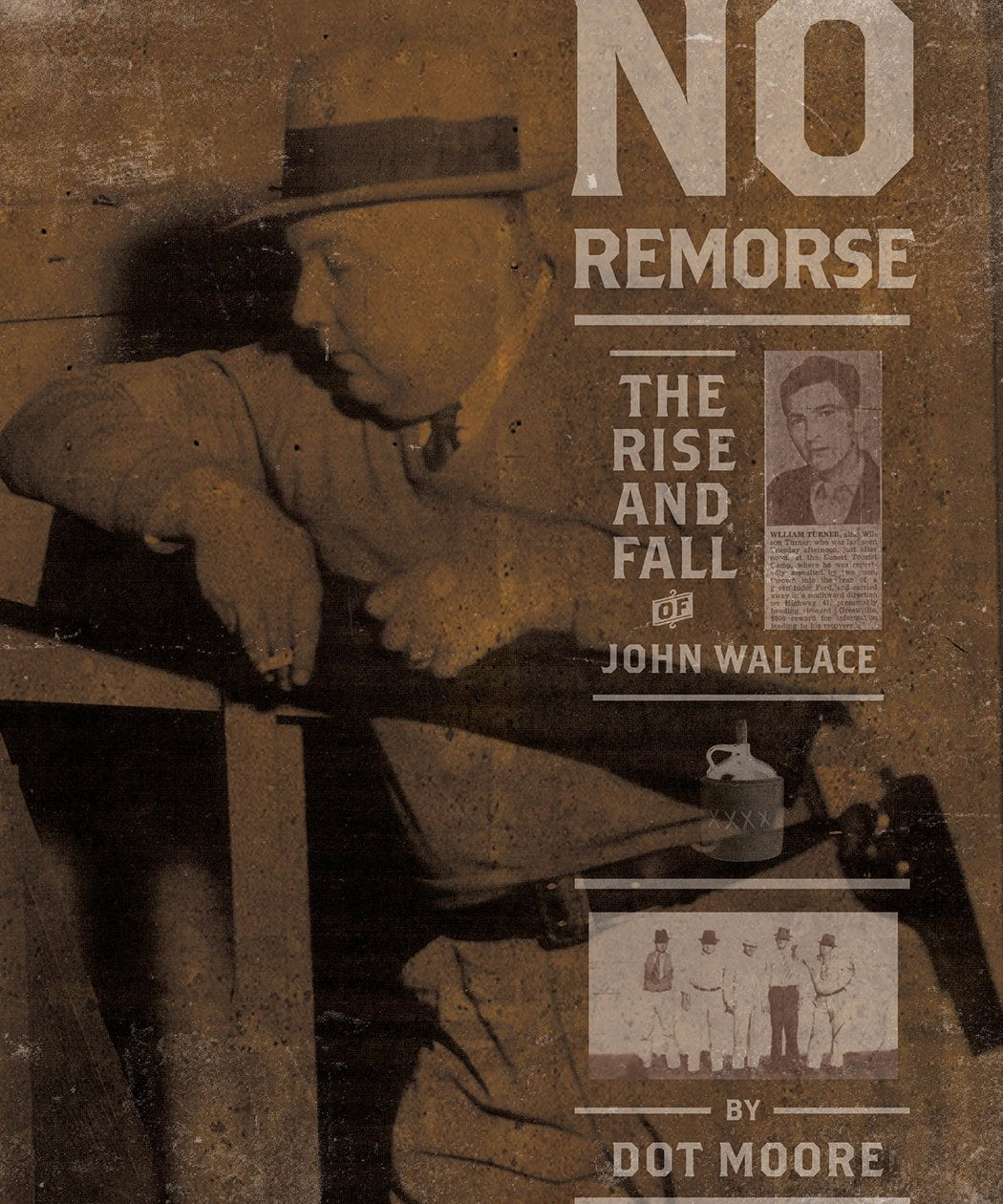 No Remorse: The Rise and Fall of John Wallace,Used