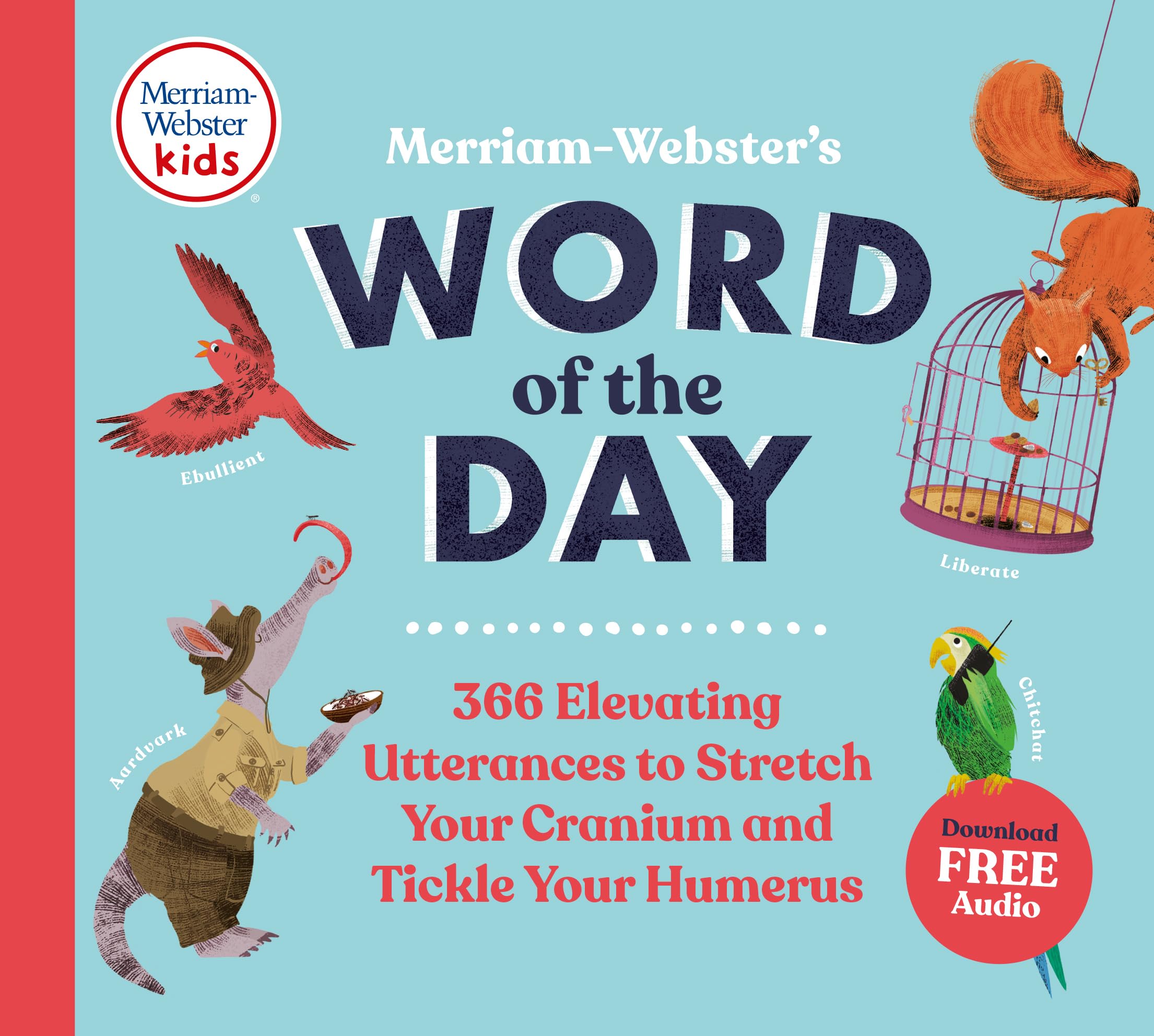 MerriamWebster's Word of the Day: 366 Elevating Utterances to Stretch Your Cranium and Tickle Your Humerus,Used