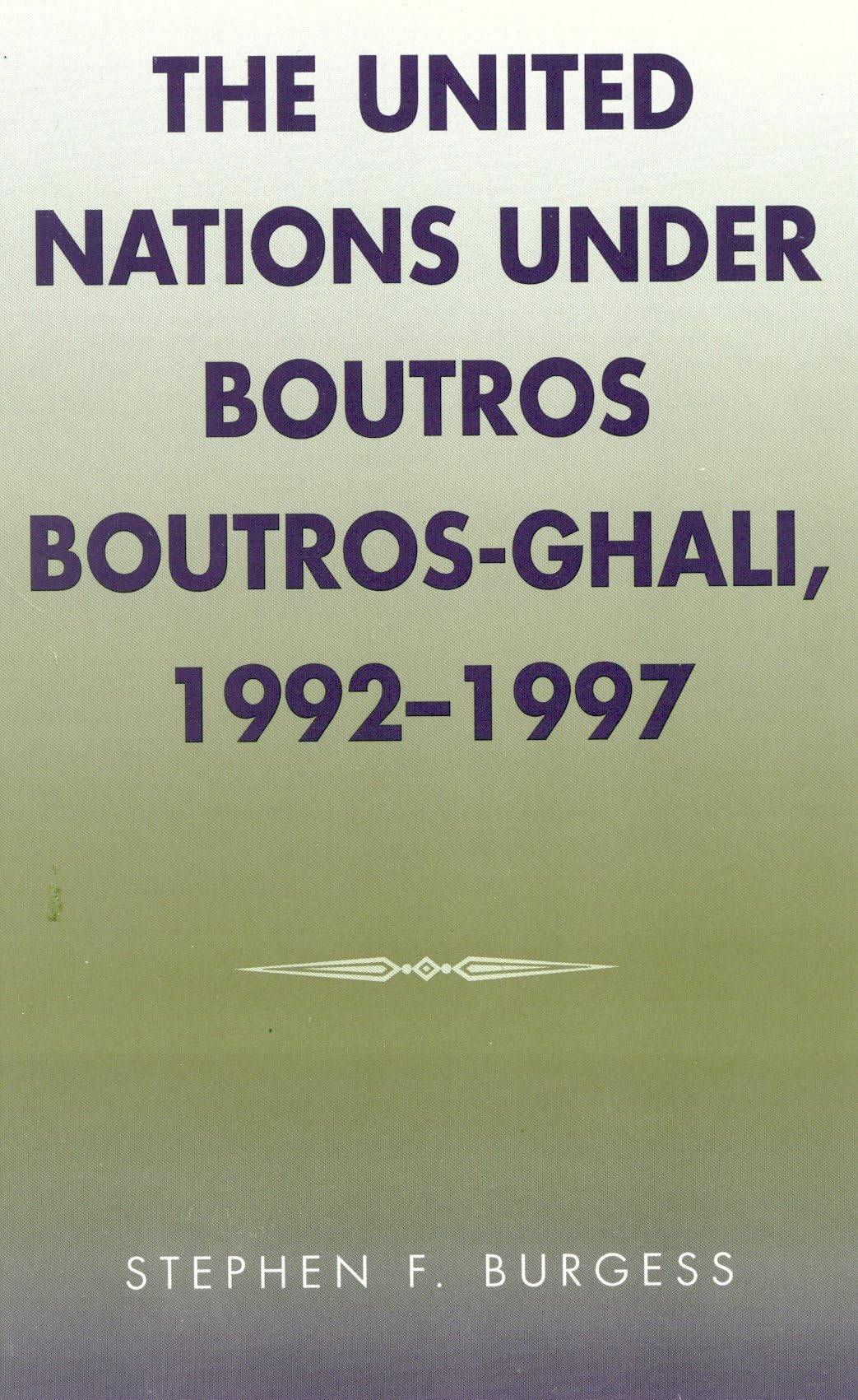 The United Nations Under Boutros Boutrosghali, 19921997 (Volume 6) (Partners For Peace, 6),Used