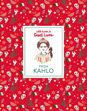 Frida Kahlo (Little Guides To Great Lives)