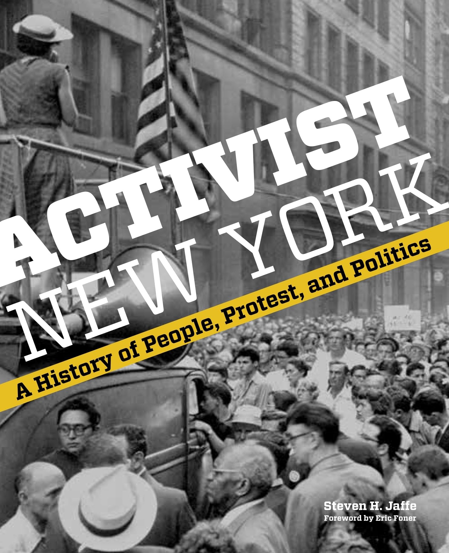 Activist New York: A History Of People, Protest, And Politics (Washington Mews Books)