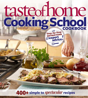 Taste Of Home: Cooking School Cookbook: 400 + Simple To Spectacular Recipes,Used