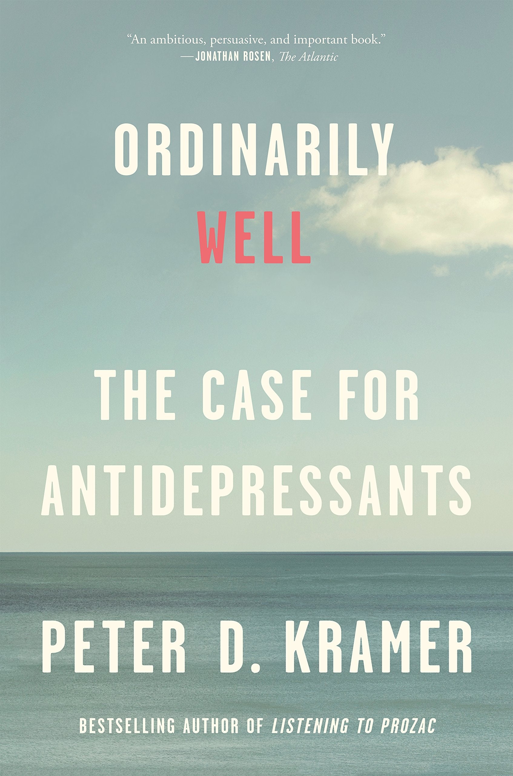 Ordinarily Well: The Case For Antidepressants