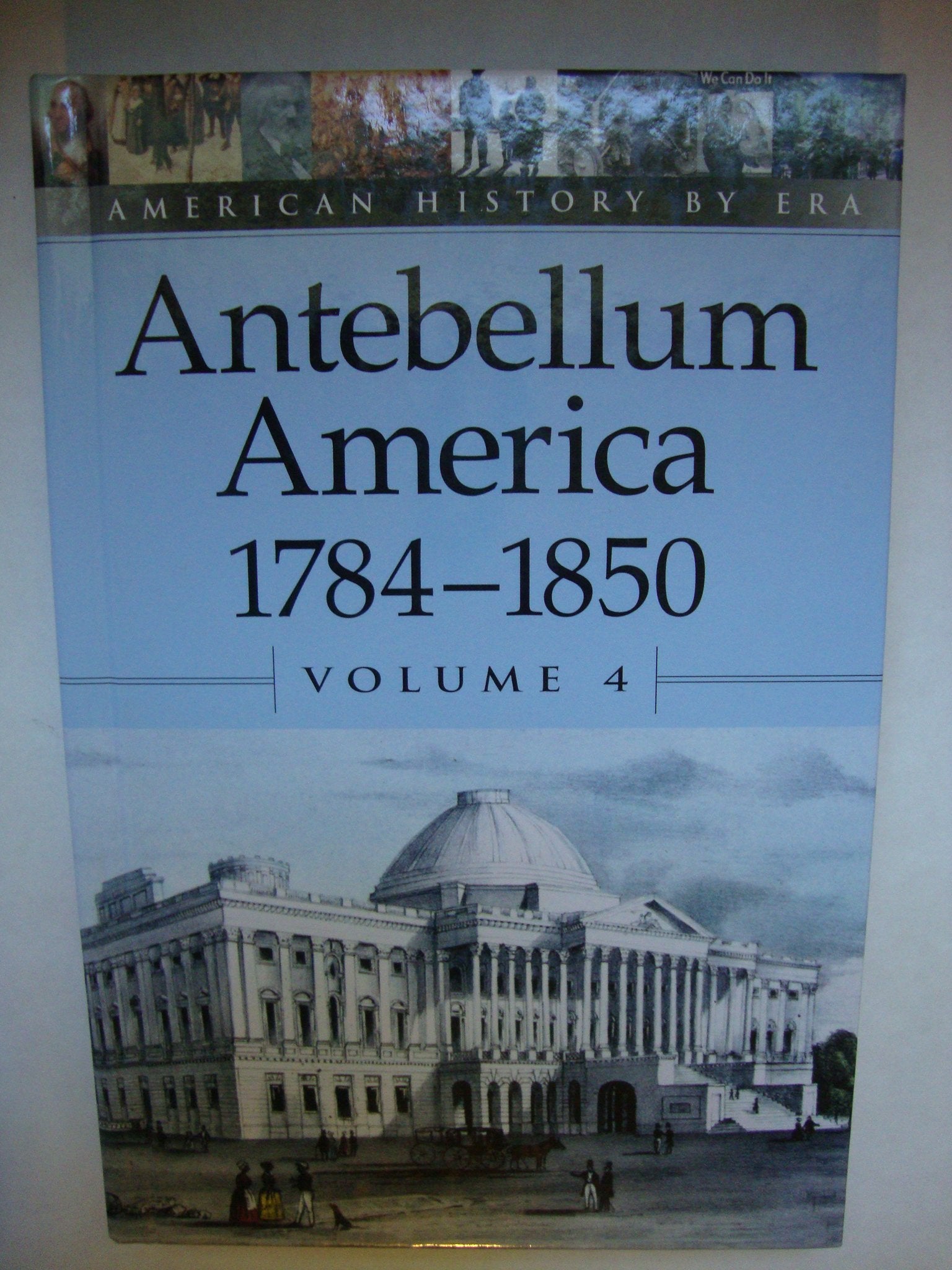 American History By Era  Antebellum America: 17841850 (Hardcover Edition),New