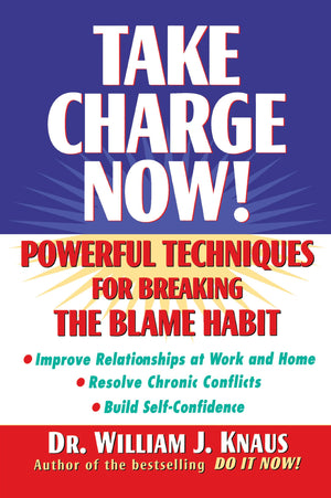 Take Charge Now!: Powerful Techniques for Breaking the Blame Habit,Used