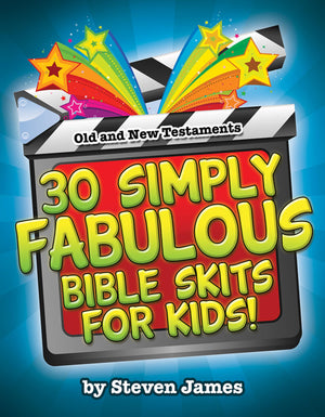 30 Simply Fabulous Bible Skits For Kids!