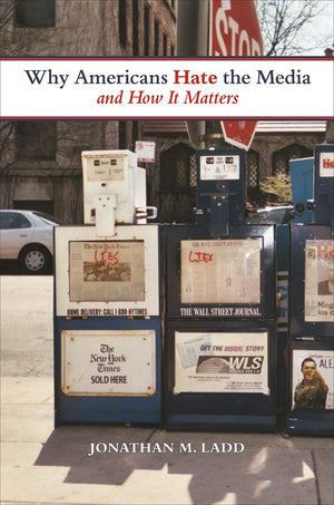 Why Americans Hate The Media And How It Matters