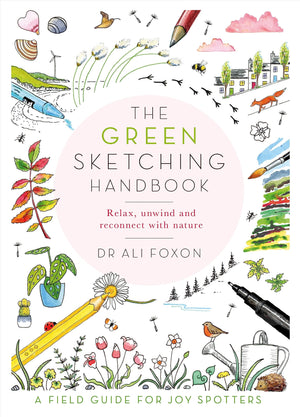 The Green Sketching Handbook: Relax, Unwind And Reconnect With Nature,Used