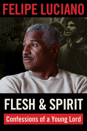 Flesh And Spirit: Confessions Of A Young Lord,New