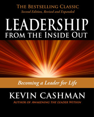 Leadership from the Inside Out: Becoming a Leader for Life,New