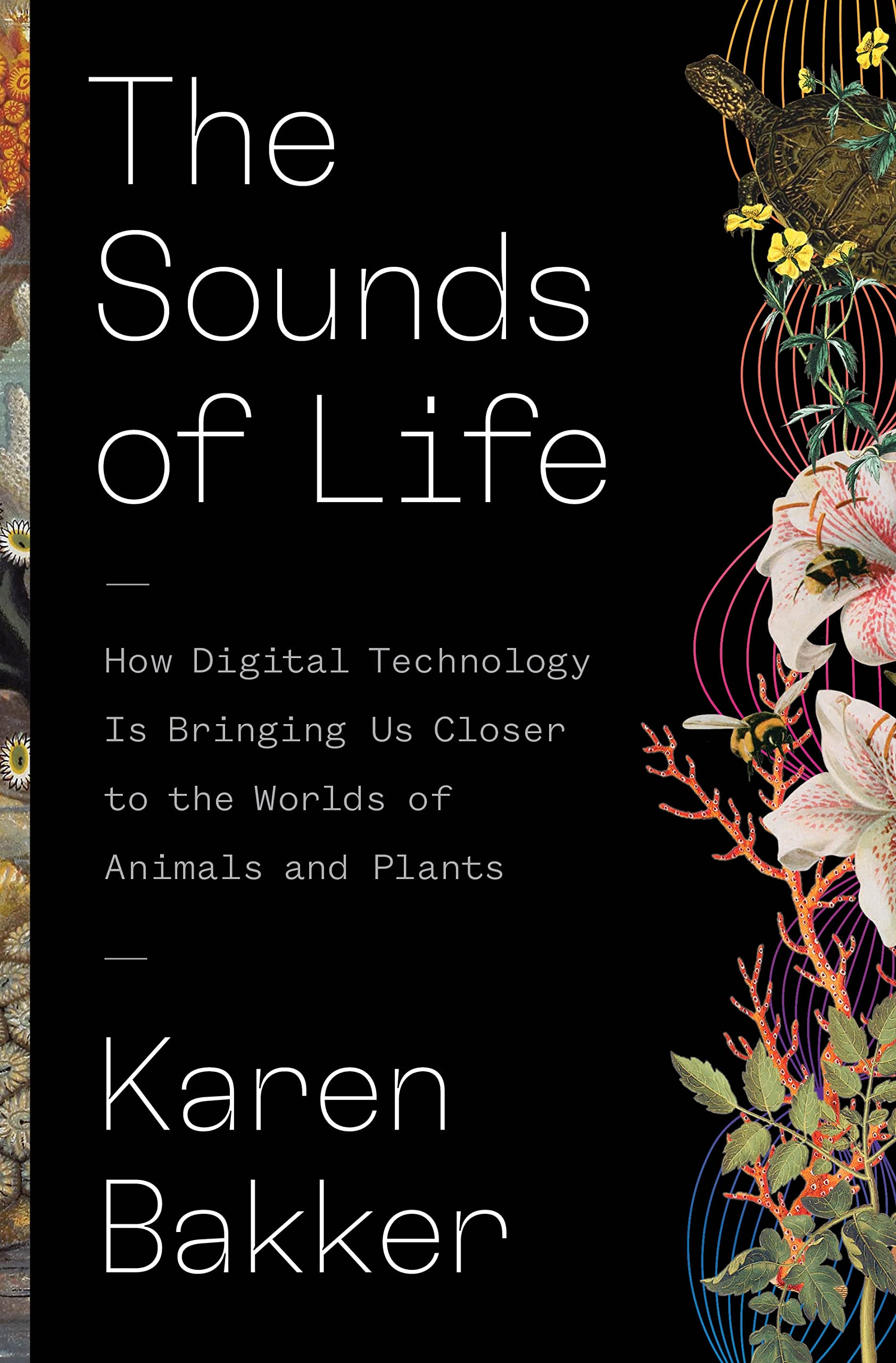 The Sounds Of Life: How Digital Technology Is Bringing Us Closer To The Worlds Of Animals And Plants,Used