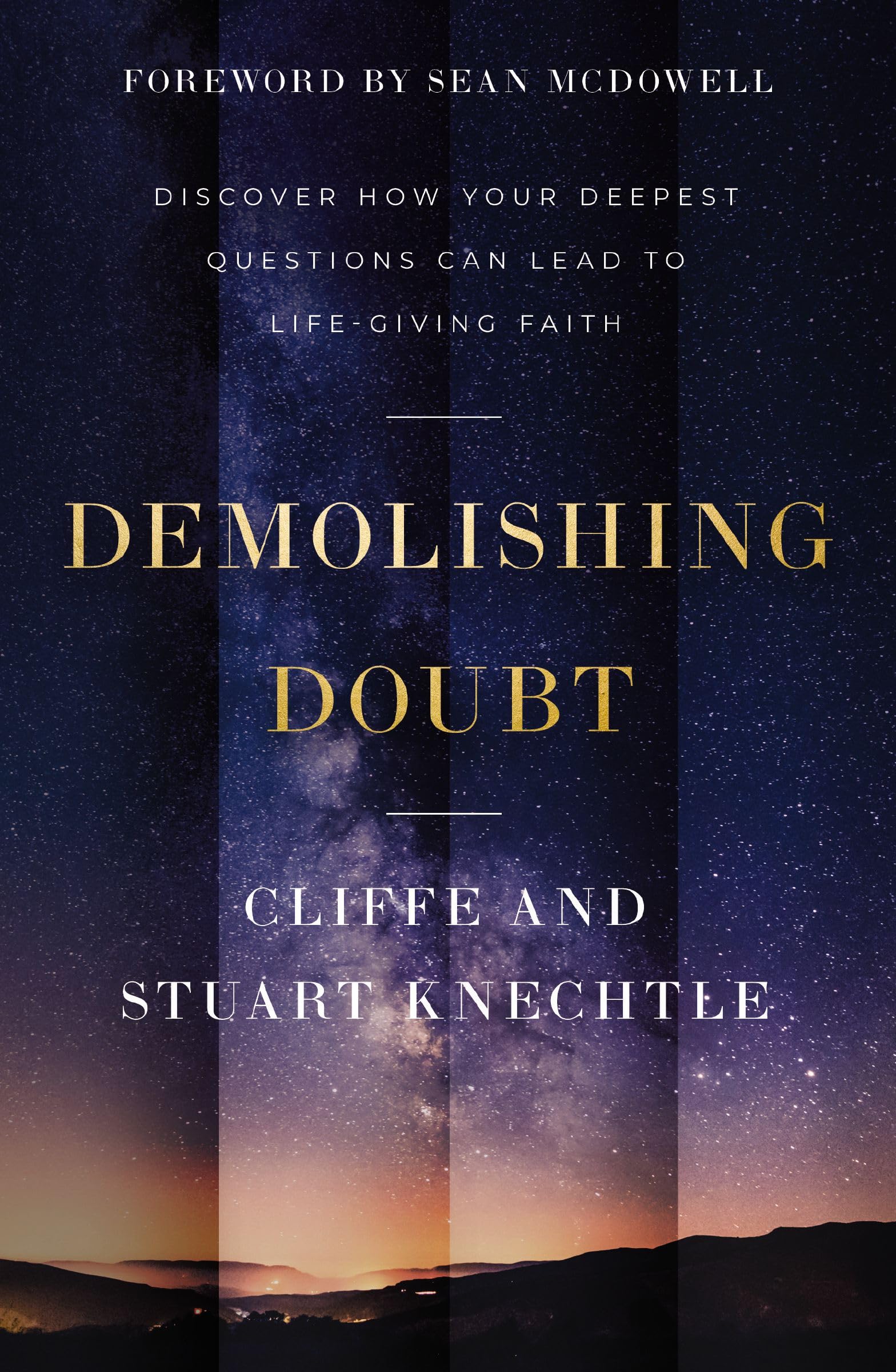 Demolishing Doubt: Discover How Your Deepest Questions Can Lead To LifeGiving Faith