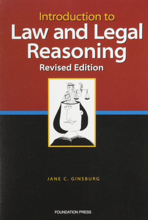Introduction to Law and Legal Reasoning, Revised Edition (University Casebook Series),Used
