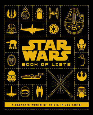 Star Wars: Book Of Lists: A Galaxy'S Worth Of Trivia In 100 Lists