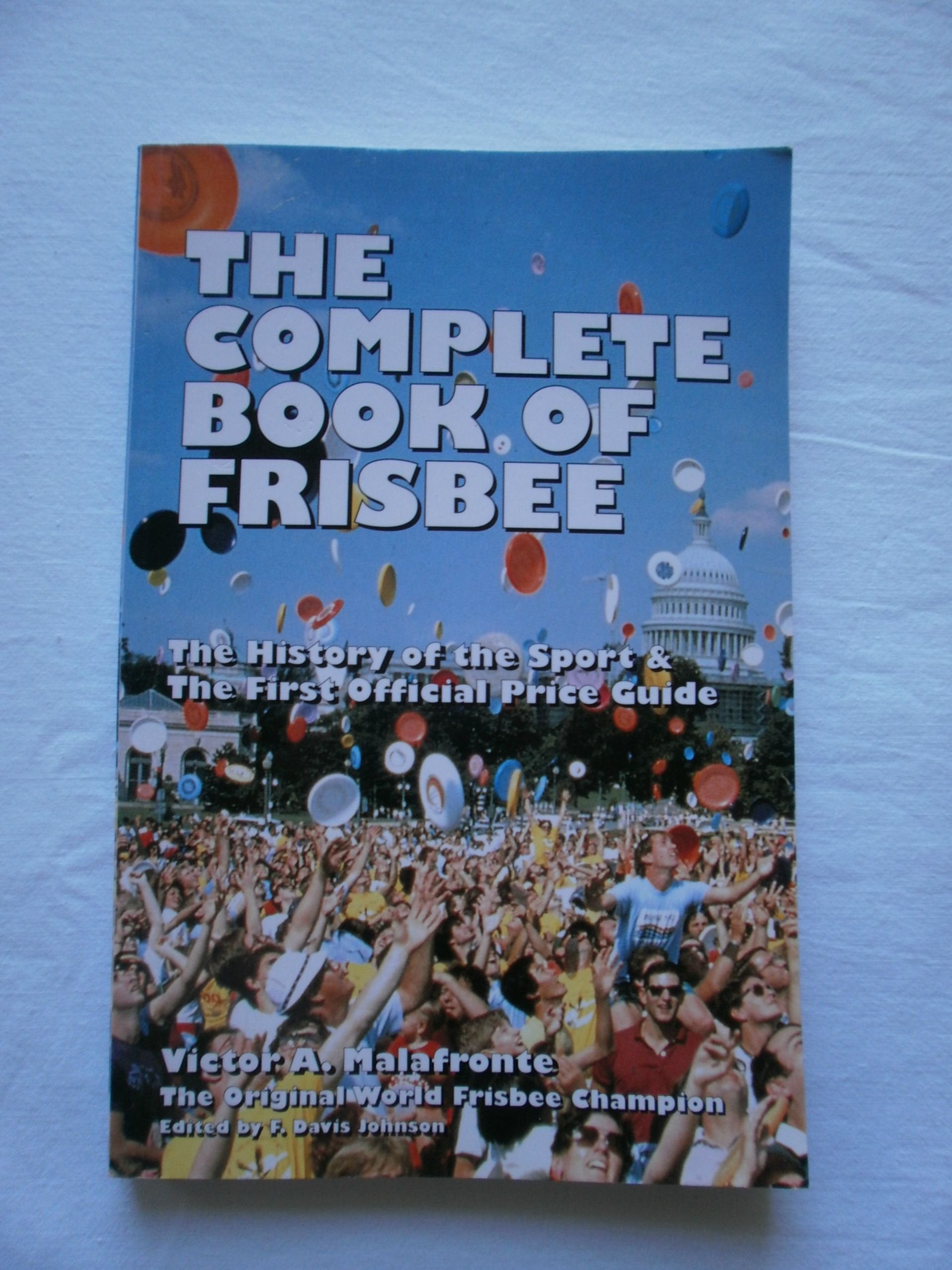 The Complete Book of Frisbee: The History of the Sport & the First Official Price Guide,Used