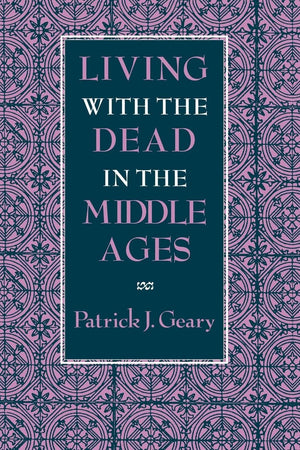 Living With The Dead In The Middle Ages,New