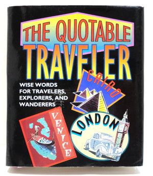 The Quotable Traveler: Wise Words For Travelers, Explorers, And Wanderers (RP Minis),Used