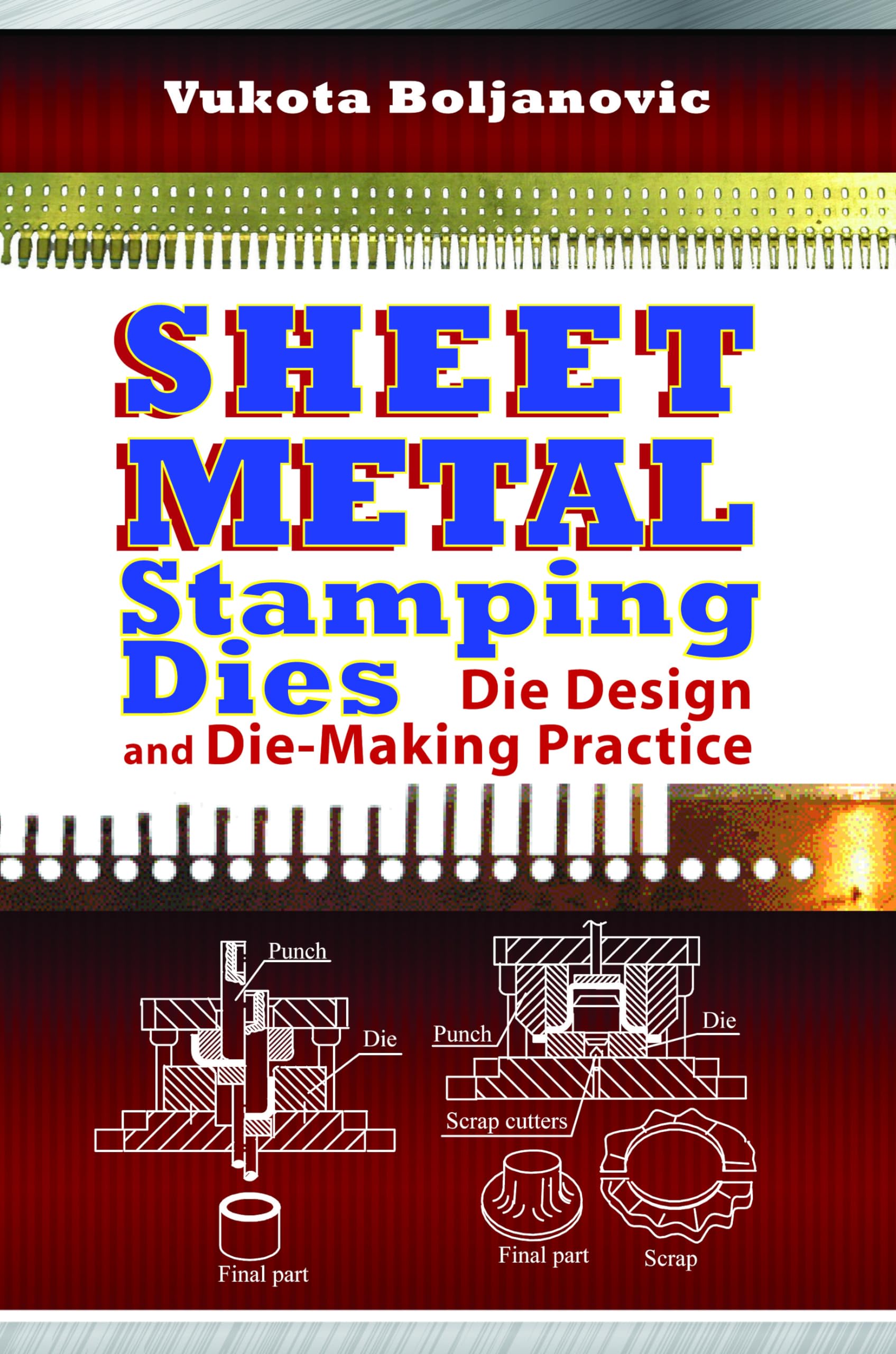 Sheet Metal Stamping Dies: Die Design and DieMaking Practice (Volume 1),Used