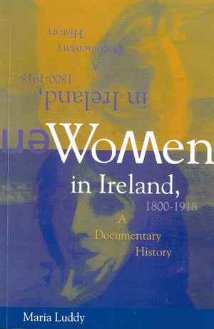 Women In Ireland 18001918: A Documentary History (Irish History),Used