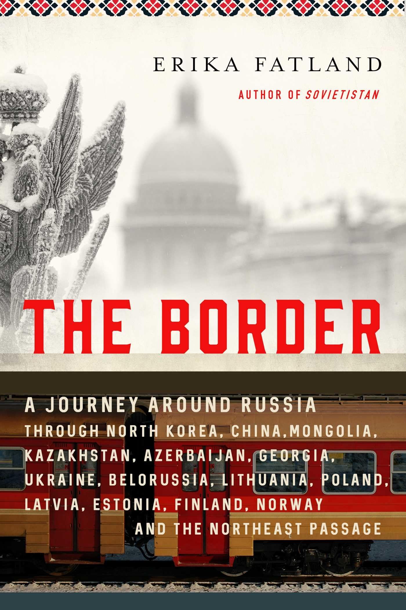 The Border: A Journey Around Russia Through North Korea, China, Mongolia, Kazakhstan, Azerbaijan, Georgia, Ukraine, Belarus, Lit,Used