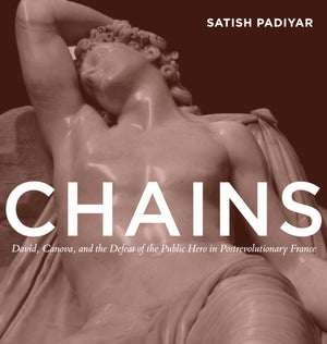Chains: David, Canova, and the Fall of the Public Hero in Postrevolutionary France