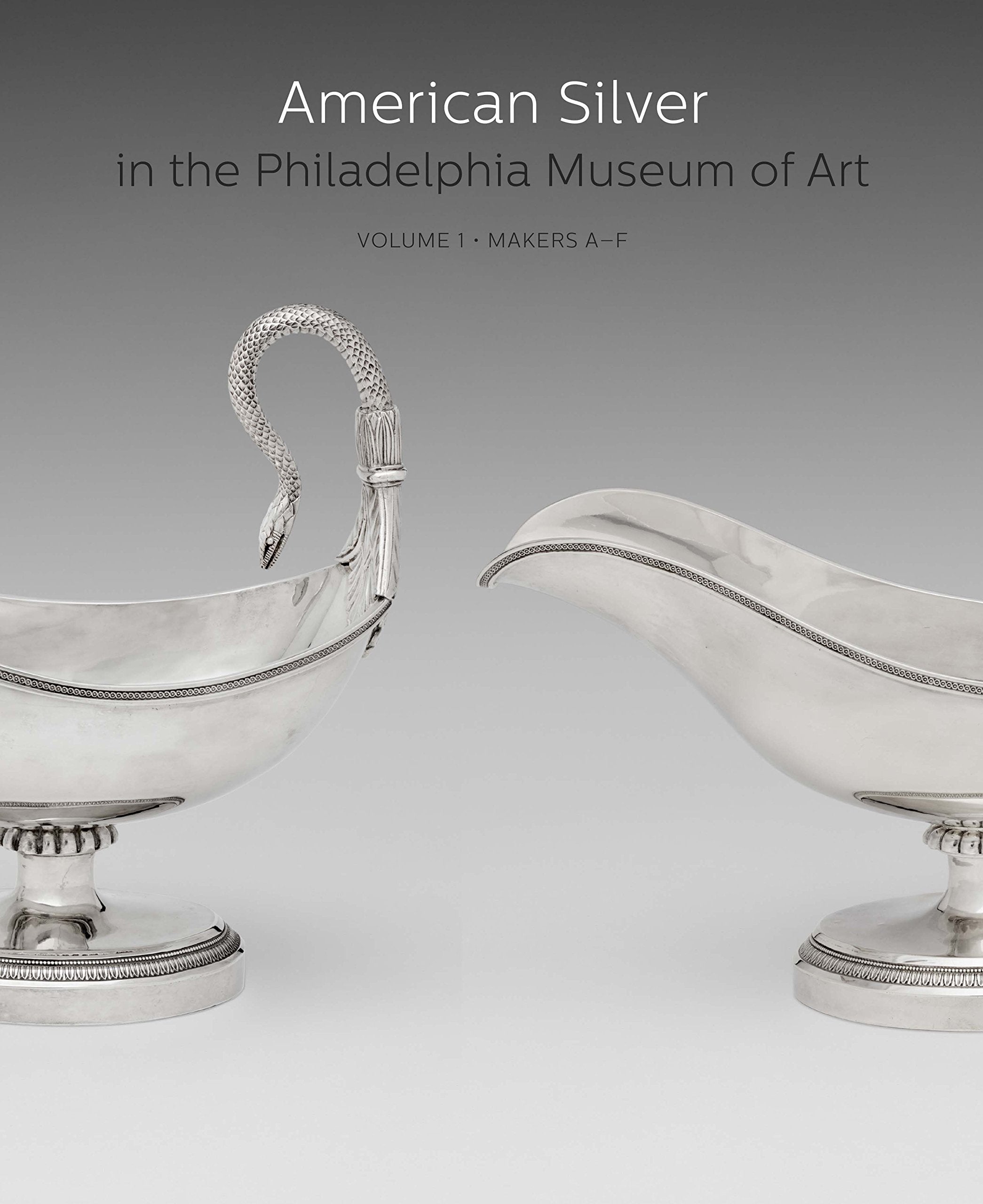 American Silver in the Philadelphia Museum of Art: Volume 1, Makers AF,Used