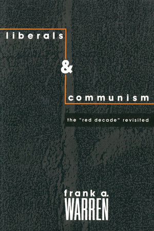 Liberals and Communism: The Red Decade Revisted (Morningside Book S),New