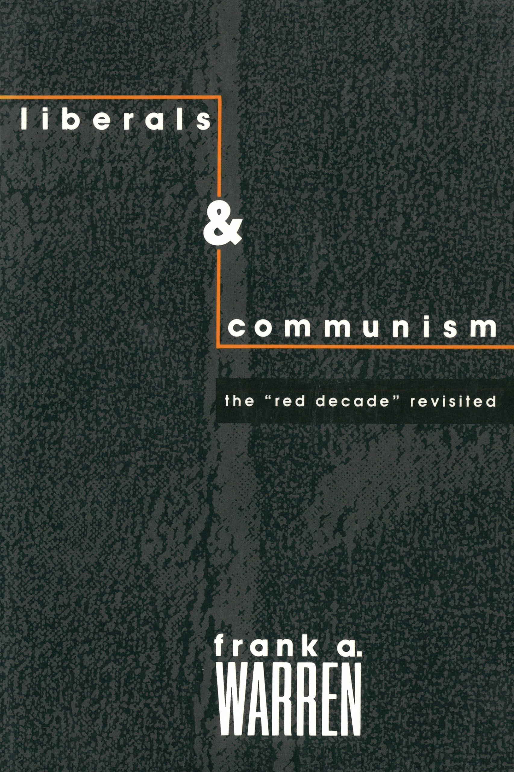 Liberals and Communism: The Red Decade Revisted (Morningside Book S),Used