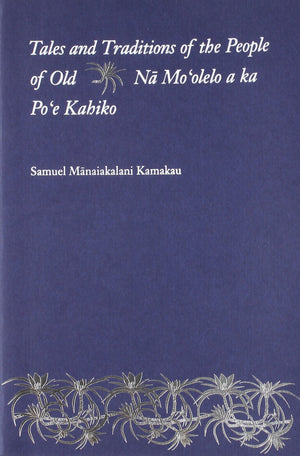 Tales and Traditions of the People of Old: Na Mo'Olelo a Ka Po'E Kahiko,Used