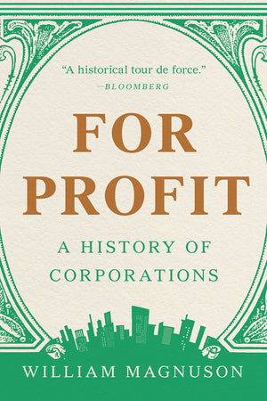 For Profit: A History Of Corporations,New